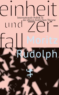 Einheit und Zerfall - Moritz Rudolph - ebook