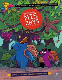 Detektyw Miś Zbyś Skarb kapitana Czarnofutrzastego - Nowacki Piotr, Jasiński Maciej, Kaczkowski Tomasz - książka