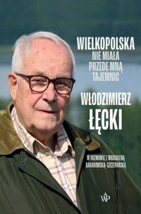 Wielkopolska nie miała przede mną tajemnic - Włodzimierz Łęcki - książka