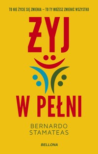 Żyj w pełni - Bernardo Stamateas - ebook + książka
