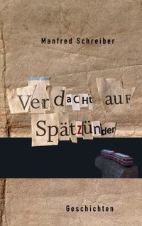 Verdacht auf Spätzünder - Manfred Schreiber - ebook