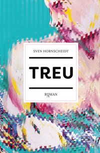 TREU - Sven Hornscheidt - ebook