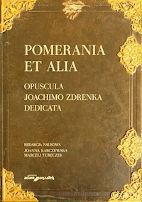 Pomerania et alia Opuscula Joachimo Zdrenka dedicata -  - książka