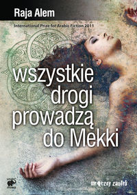 Wszystkie drogi prowadzą do Mekki - Raja Alem - książka