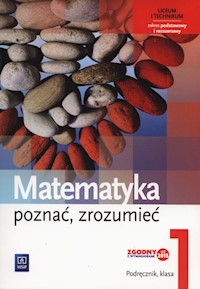 Matematyka Poznać, zrozumieć 1 Podręcznik Zakres podstawowy i rozszerzony - Przychoda Alina, Łaszczyk Zygmunt - książka