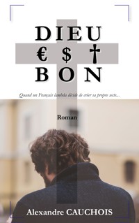 Dieu est bon - Alexandre Cauchois - ebook