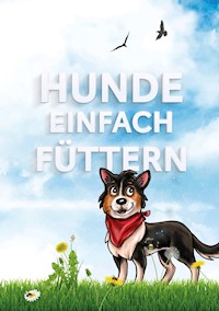 Hunde einfach füttern - Hundefutter Vital - ebook
