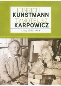 Heinrich Kunstmann Tymoteusz Karpowicz Listy 1959-1993 - Zybura Marek - książka