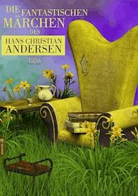 Die fantastischen Märchen des Hans Christian Andersen - Hans Christian Andersen - ebook