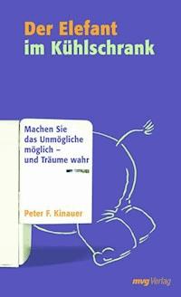 Der Elefant im Kühlschrank - Peter F. Kinauer - ebook