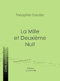 La Mille et Deuxième Nuit - Théophile Gautier - ebook