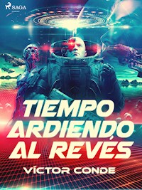 Tiempo ardiendo al revés - Víctor Conde - ebook
