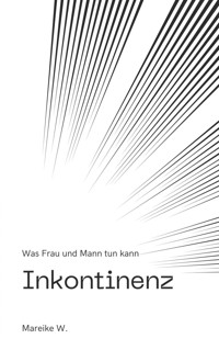 Inkontinenz - Mareike W. - ebook