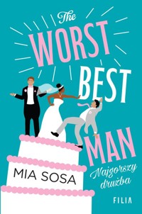 The Worst Best Men Najgorszy drużba - Sosa Mia - książka