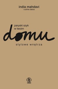 Paryski szyk w twoim domu - Mahdavi India, Delos Soline - książka