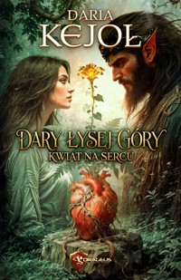 Dary Łysej Góry. Kwiat na sercu - Daria Kejoł - ebook