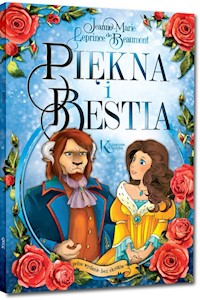 Piękna i Bestia - Leprince de Beaumont, Jeanne-Marie - książka