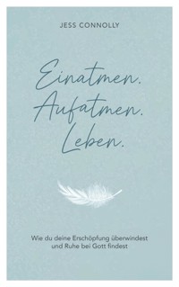 Einatmen. Aufatmen. Leben. - Jess Connolly - ebook
