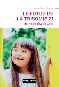 Le futur de la trisomie 21 - jean adolphe rondal - ebook