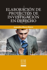 Elaboración de proyectos de investigación en derecho - Jacqueline Blanco Blanco - ebook