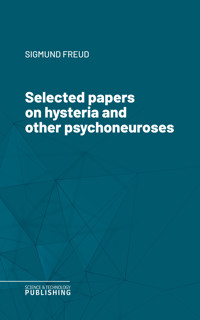 Selected papers on hysteria and other psychoneuroses - Freud - ebook