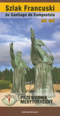 Szlak Francuski do Santiago de Compostella - Gać Jan - książka