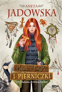 Klątwy i pierniczki. Opowiadania ze świata Thornu (barwione brzegi) - Aneta Jadowska - ebook + książka