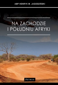 Na zachodzie i południu Afryki - abp Henryk M. Jagodziński - książka