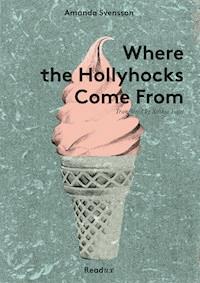 Where the Hollyhocks Come From - Svensson Amanda - ebook