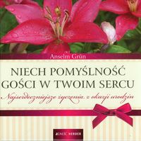 Niech pomyślność gości w Twoim sercu - Grun Anselm - książka