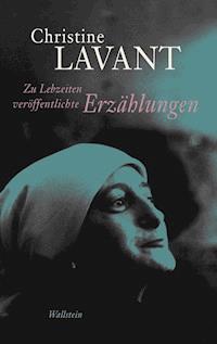 Zu Lebzeiten veröffentlichte Erzählungen - Christine Lavant - ebook
