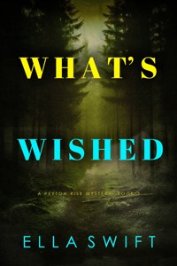 What's Wished (A Peyton Risk Suspense Thriller—Book 3) - Ella Swift - ebook