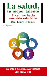 La salud, tu mejor talento - Dra. Lourdes Tomás - ebook
