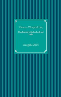 Handbuch der britischen Lords und Ladies - Thomas Westphal Esq. - ebook