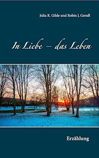 In Liebe - das Leben - Julia Gilde - ebook