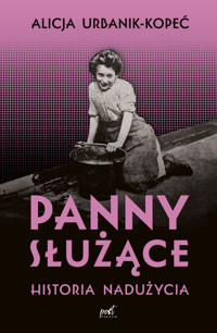 Panny służące. Historia nadużycia - Alicja Urbanik-Kopeć - książka