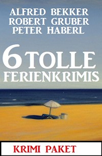 6 Tolle Ferienkrimis März 2023: Krimi Paket - Alfred Bekker - ebook