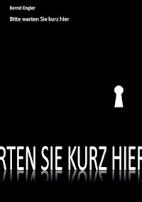 Bitte warten Sie kurz hier - Bernd Engler - ebook