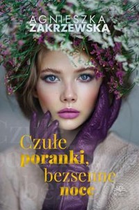 Czułe poranki bezsenne noce - Zakrzewska Agnieszka - książka
