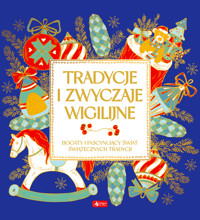 Tradycje i zwyczaje wigilijne - zbiorowa praca - książka