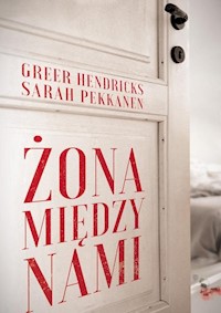 Żona między nami - Hendricks Greer, Pekkanen Sarah - książka