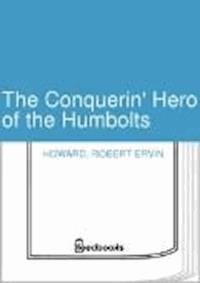 The Conquerin' Hero of the Humbolts - Robert Ervin Howard - darmowy ebook