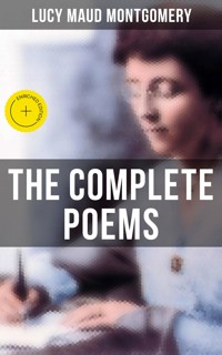 The Complete Poems of Lucy Maud Montgomery - Lucy Maud Montgomery - ebook