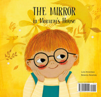 The Mirror in Mommy's House/ The Mirror in Daddy's House - Amavisca Luis - ebook