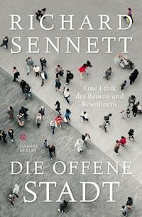 Die offene Stadt. Eine Ethik des Bauens und Bewohnens - Sennett Richard - ebook