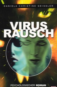 Virusrausch - Daniela Christine Geissler - ebook