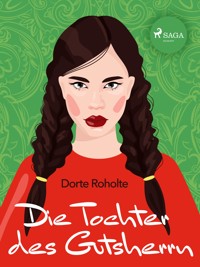 Die Tochter des Gutsherrn - Dorte Roholte - ebook