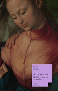 Loa entremesada para la compañía del pupilo - Agustín Moreto y Cabaña - ebook