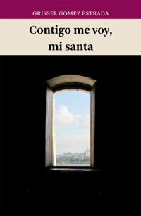 Contigo me voy, mi santa - Grissel Gómez Estrada - ebook