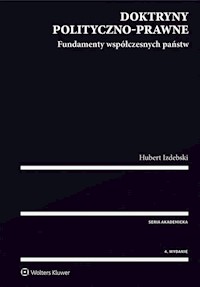 Doktryny polityczno-prawne Fundamenty współczesnych państw - Hubert Izdebski - książka